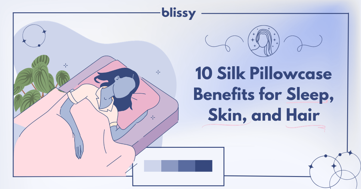 10 Silk Pillowcase Benefits for Sleep Skin and Hair Blissy United Kingdom